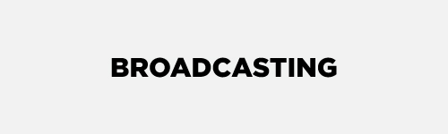 BROADCASTING